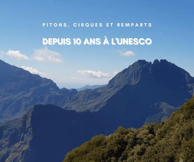 10 ans - Pitons cirques et remparts de La Réunion à l'UNESCO