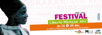 Festival Liberté Métisse 2011 - St Denis et Ste Marie de la Réunion